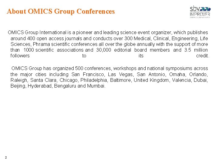 About OMICS Group Conferences OMICS Group International is a pioneer and leading science event