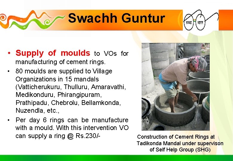 Swachh Guntur • Supply of moulds to VOs for manufacturing of cement rings. •