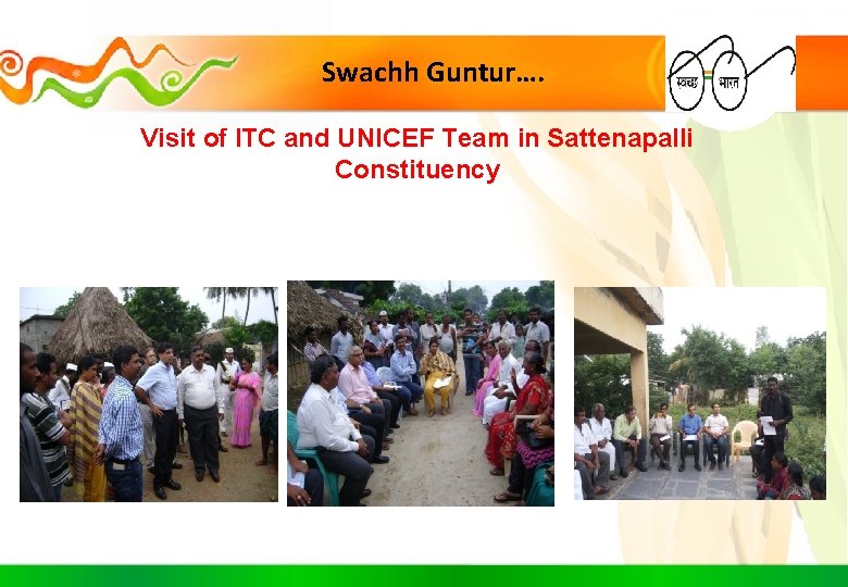 Swachh Guntur…. Visit of ITC and UNICEF Team in Sattenapalli Constituency 