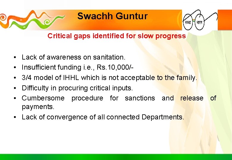 Swachh Guntur Critical gaps identified for slow progress • • • Lack of awareness