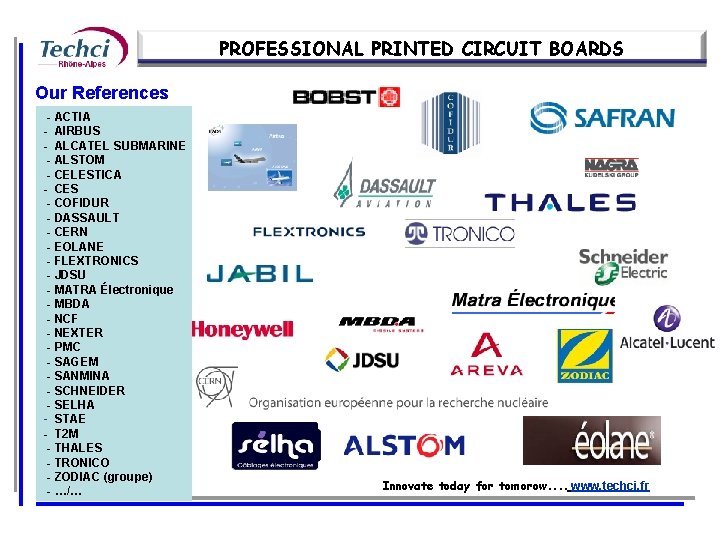 PROFESSIONAL PRINTED CIRCUIT BOARDS Our References - ACTIA - AIRBUS - ALCATEL SUBMARINE -
