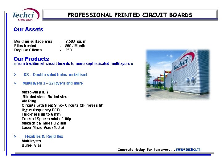 PROFESSIONAL PRINTED CIRCUIT BOARDS Our Assets Building surface area - 7, 500 sq. m