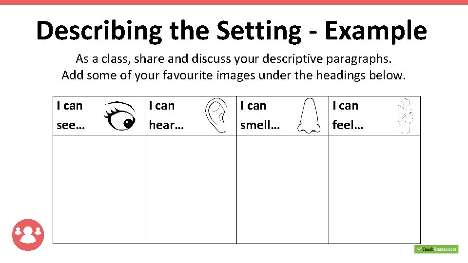 Describing the Setting - Example As a class, share and discuss your descriptive paragraphs.