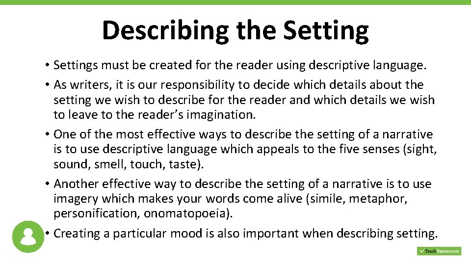 Describing the Setting • Settings must be created for the reader using descriptive language.
