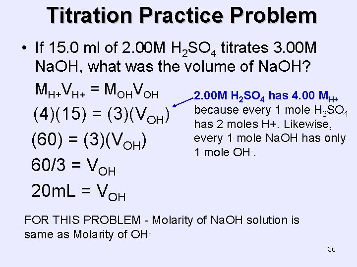 Titration Practice Problem • If 15. 0 ml of 2. 00 M H 2