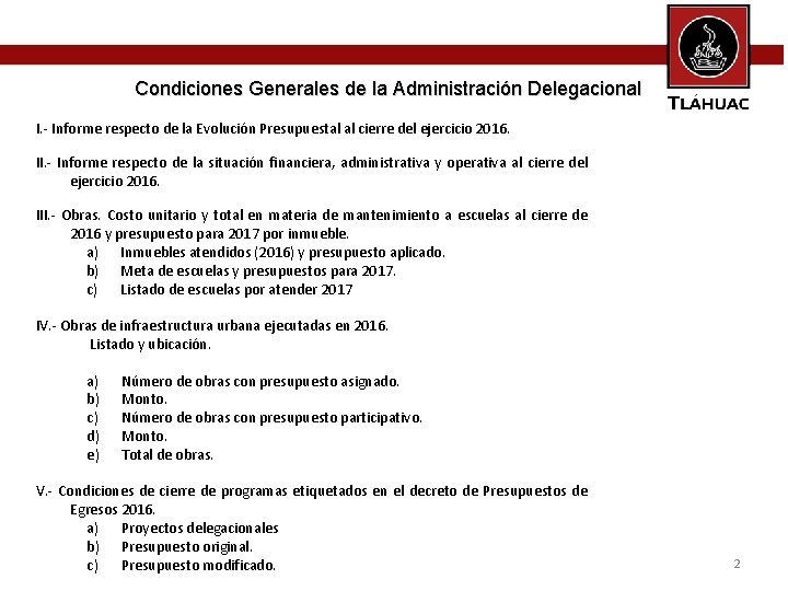 Condiciones Generales de la Administración Delegacional I. - Informe respecto de la Evolución Presupuestal