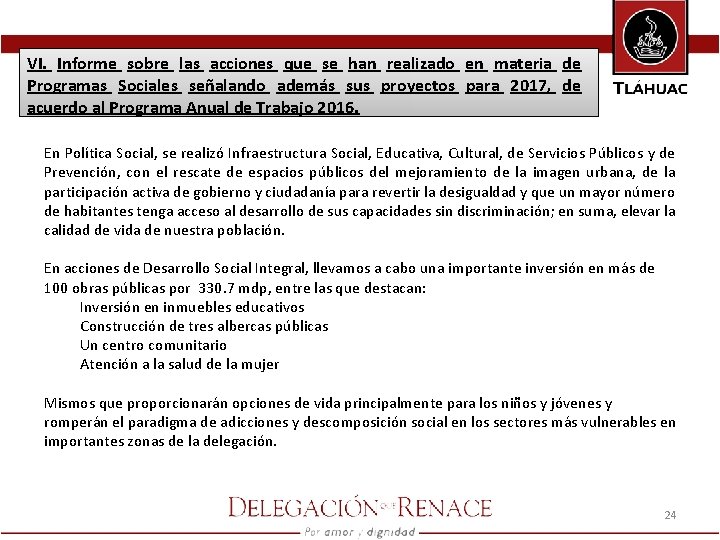 VI. Informe sobre las acciones que se han realizado en materia de Programas Sociales