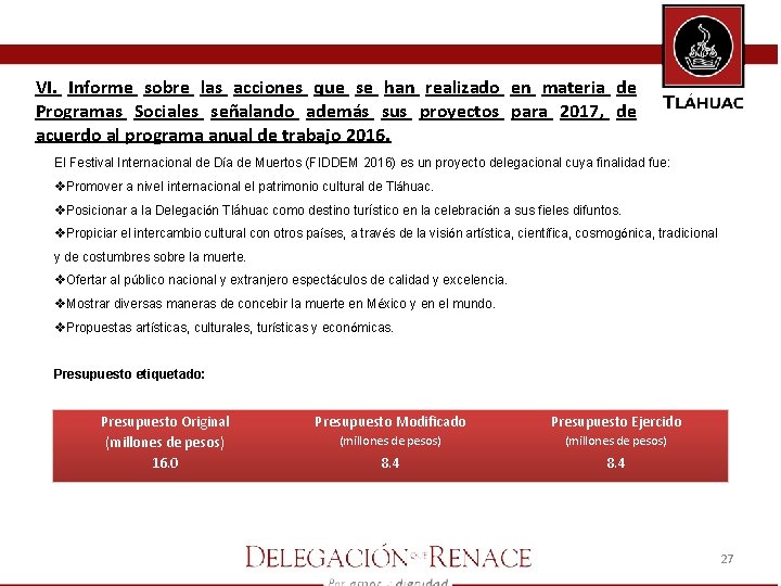 VI. Informe sobre las acciones que se han realizado en materia de Programas Sociales