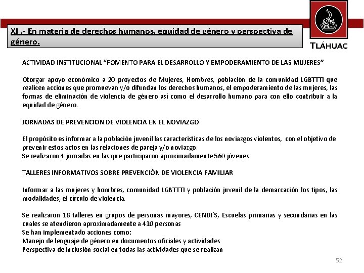 XI. - En materia de derechos humanos, equidad de género y perspectiva de género.