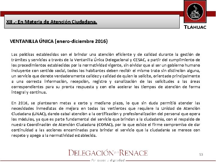 XII. - En Materia de Atención Ciudadana. VENTANILLA ÚNICA (enero-diciembre 2016) Las políticas establecidas