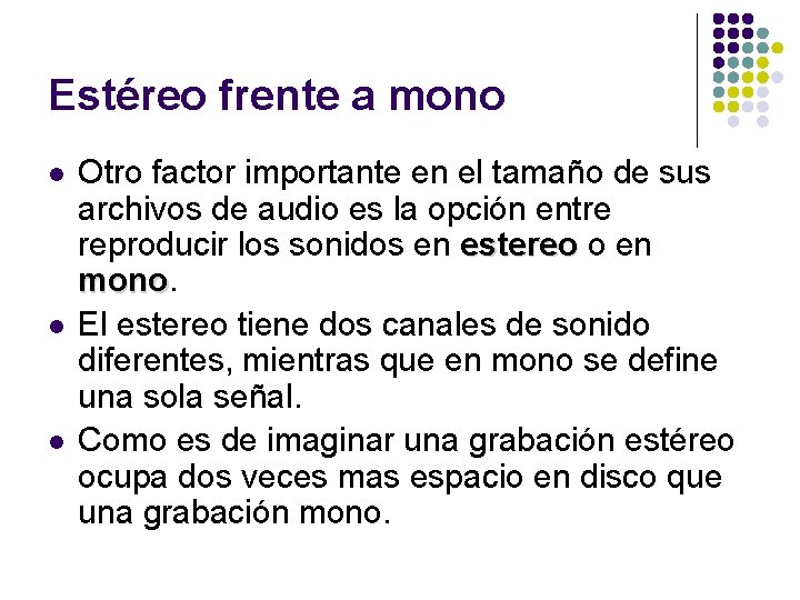 Estéreo frente a mono l l l Otro factor importante en el tamaño de