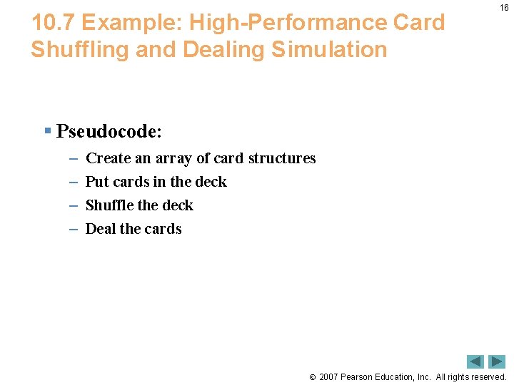 10. 7 Example: High-Performance Card Shuffling and Dealing Simulation 16 § Pseudocode: – –