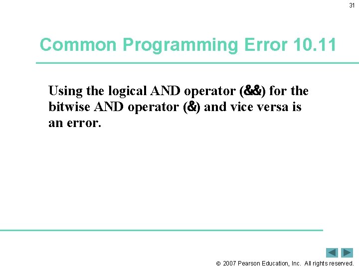 31 Common Programming Error 10. 11 Using the logical AND operator (&&) for the