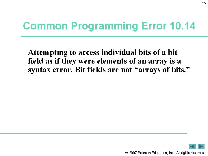 55 Common Programming Error 10. 14 Attempting to access individual bits of a bit