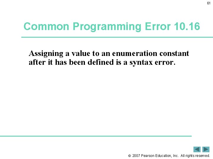 61 Common Programming Error 10. 16 Assigning a value to an enumeration constant after