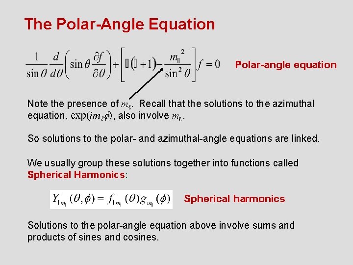 The Polar-Angle Equation Polar-angle equation Note the presence of mℓ. Recall that the solutions The Polar-Angle Equation Polar-angle equation Note the presence of mℓ. Recall that the solutions