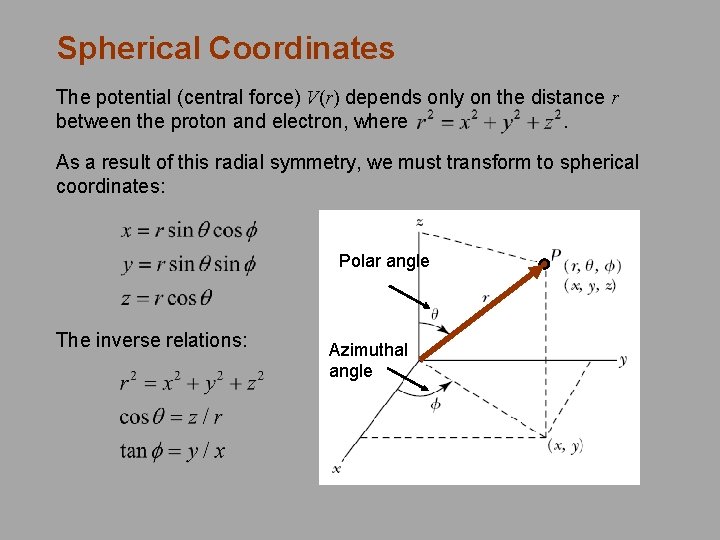Spherical Coordinates The potential (central force) V(r) depends only on the distance r between Spherical Coordinates The potential (central force) V(r) depends only on the distance r between