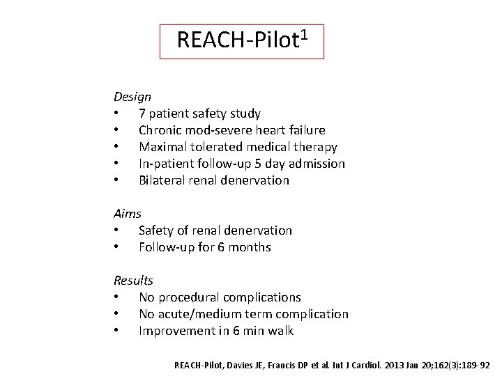 REACH-Pilot 1 Design • 7 patient safety study • Chronic mod-severe heart failure •