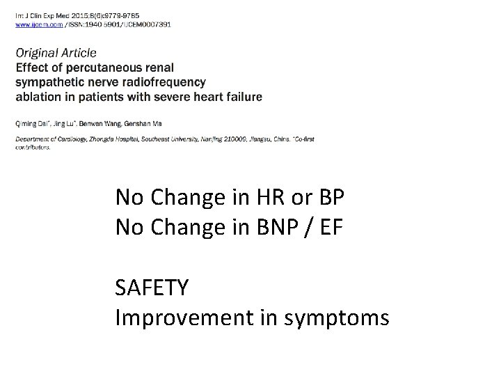 No Change in HR or BP No Change in BNP / EF SAFETY Improvement