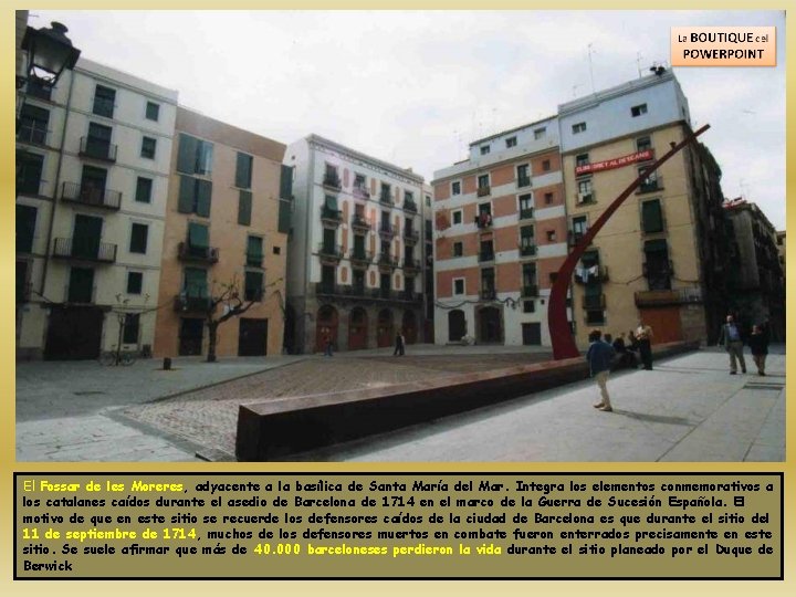 El Fossar de les Moreres, adyacente a la basílica de Santa María del Mar.