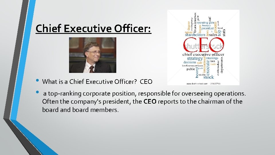 Chief Executive Officer: • What is a Chief Executive Officer? CEO • a top-ranking