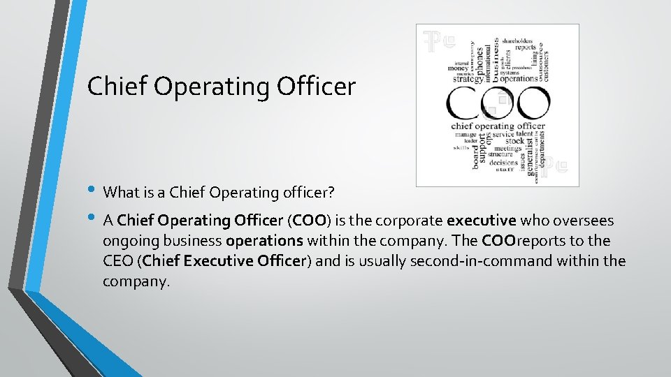 Chief Operating Officer • What is a Chief Operating officer? • A Chief Operating