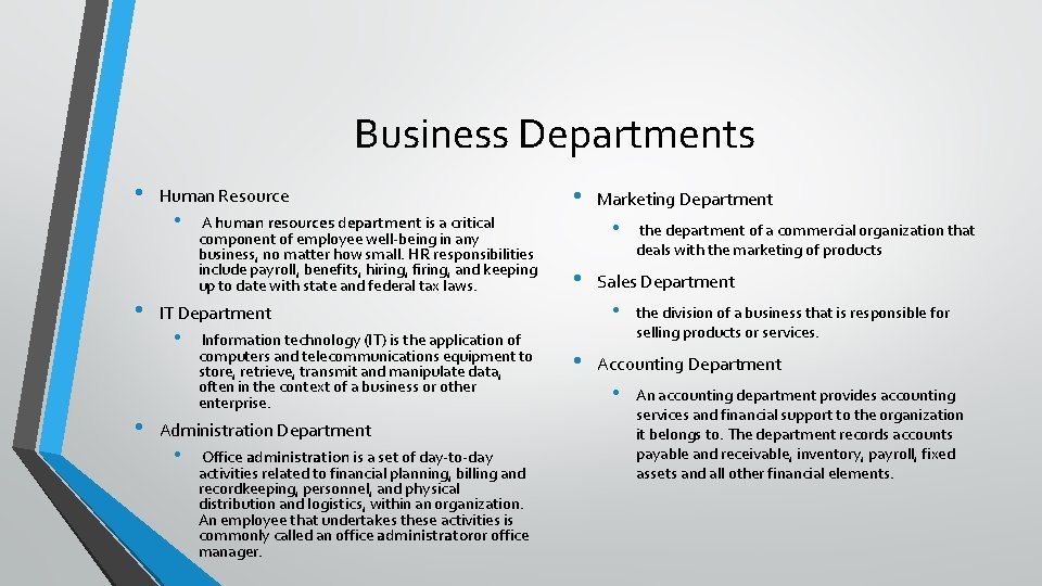 Business Departments • • • Human Resource • A human resources department is a