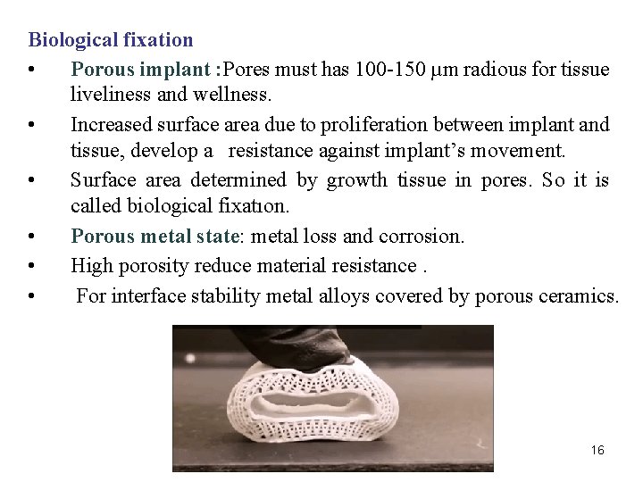 Biological fixation • Porous implant : Pores must has 100 -150 µm radious for