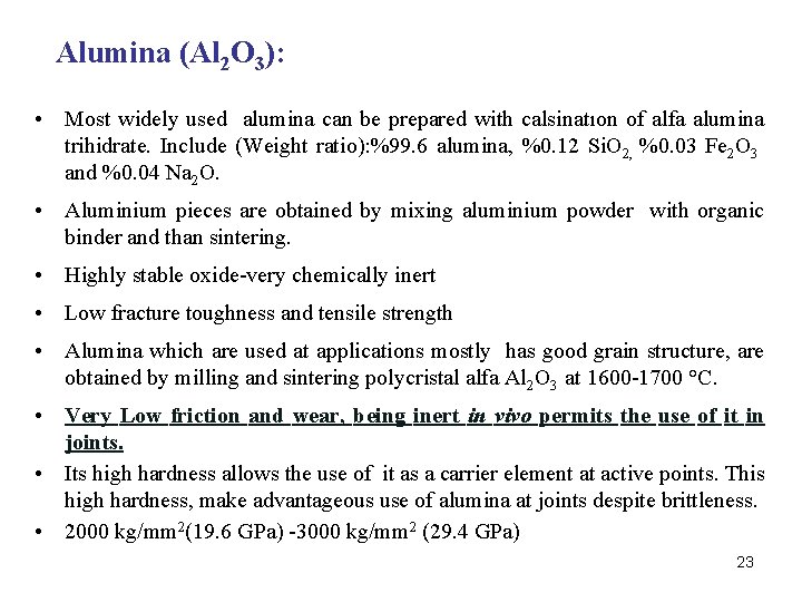 Alumina (Al 2 O 3): • Most widely used alumina can be prepared with