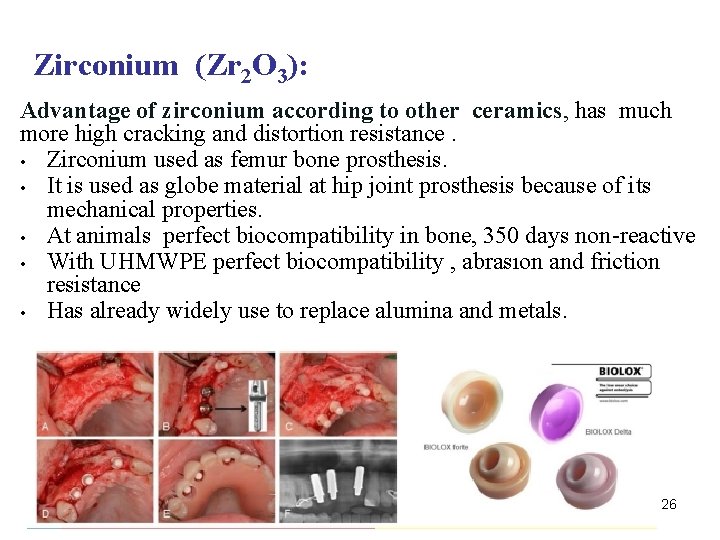 Zirconium (Zr 2 O 3): Advantage of zirconium according to other ceramics, has much
