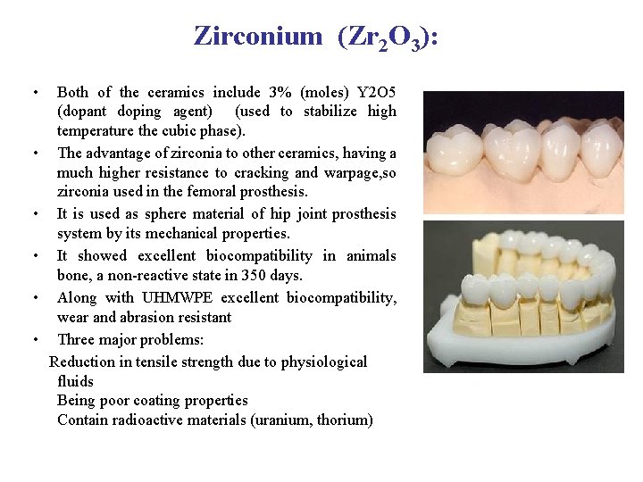 Zirconium (Zr 2 O 3): • Both of the ceramics include 3% (moles) Y