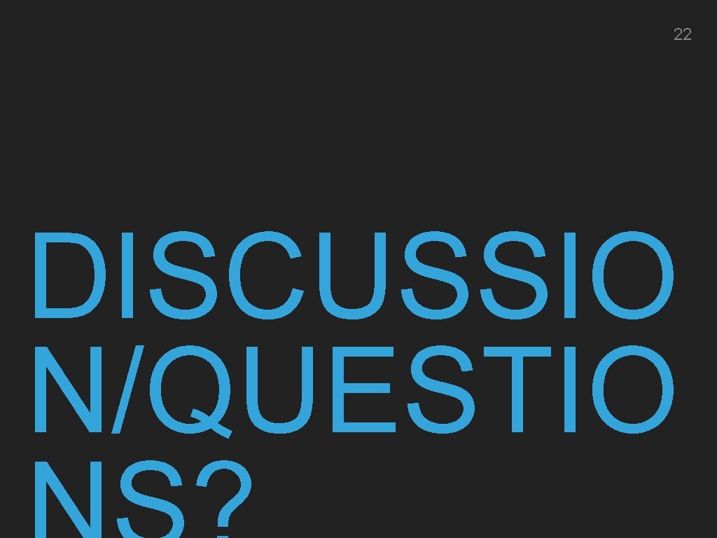 22 DISCUSSIO N/QUESTIO 