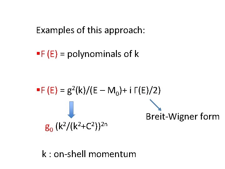 Examples of this approach: §F (E) = polynominals of k §F (E) = g