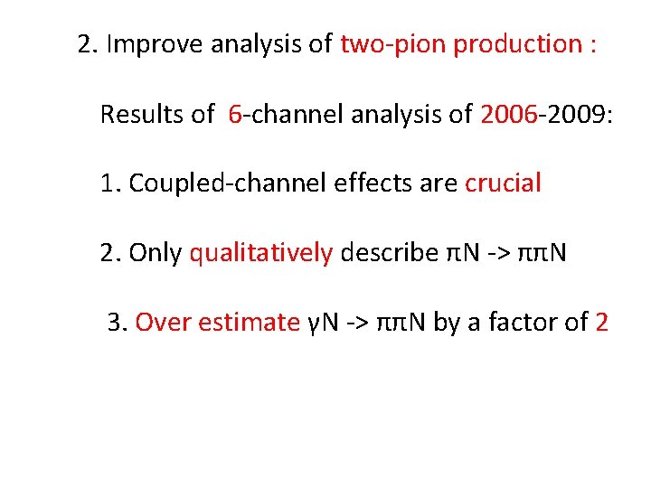 2. Improve analysis of two-pion production : Results of 6 -channel analysis of 2006