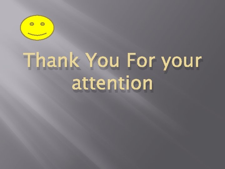 Thank You For your attention 