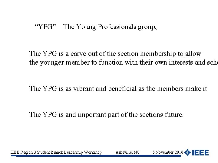 “YPG” The Young Professionals group, The YPG is a carve out of the section