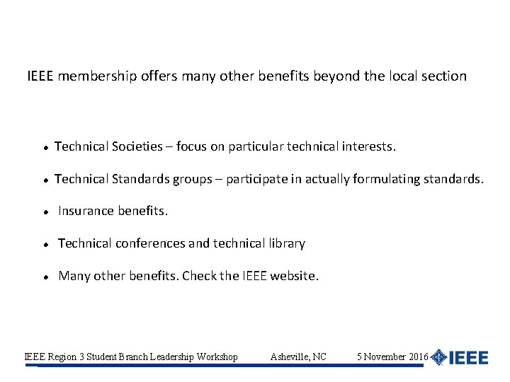 IEEE membership offers many other benefits beyond the local section Technical Societies – focus