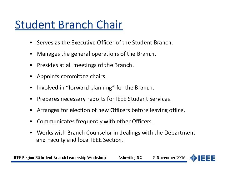  Student Branch Chair • Serves as the Executive Officer of the Student Branch.