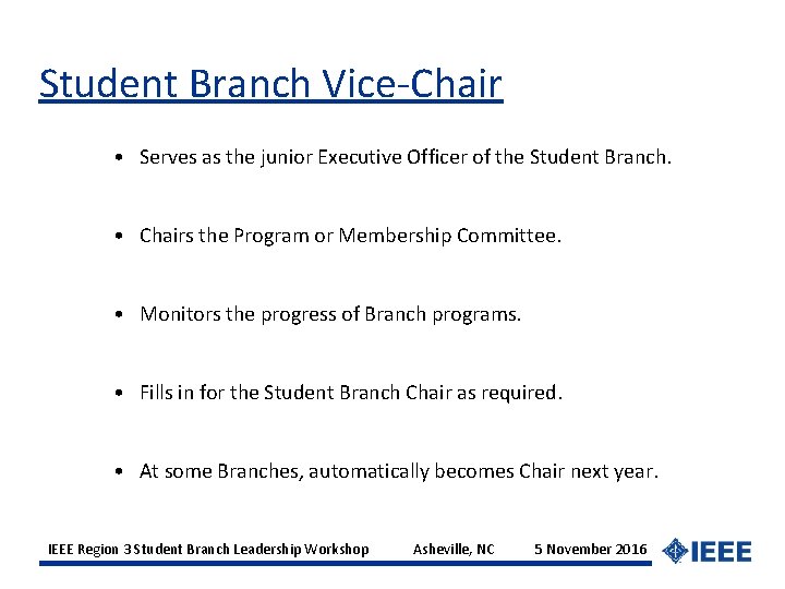 Student Branch Vice-Chair • Serves as the junior Executive Officer of the Student Branch.