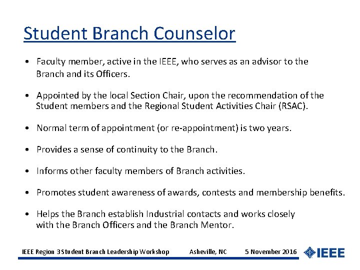 Student Branch Counselor • Faculty member, active in the IEEE, who serves as an