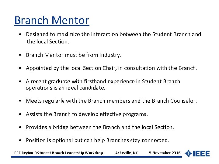 Branch Mentor • Designed to maximize the interaction between the Student Branch and the