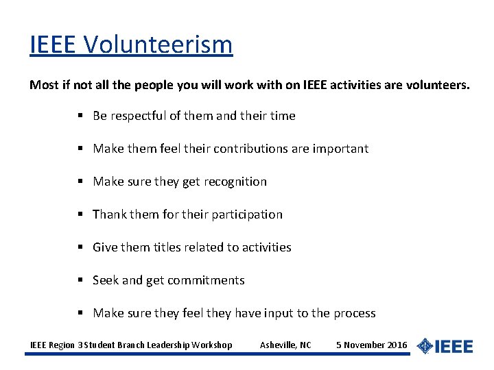 IEEE Volunteerism Most if not all the people you will work with on IEEE