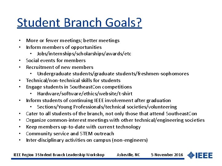 Student Branch Goals? • More or fewer meetings; better meetings • Inform members of