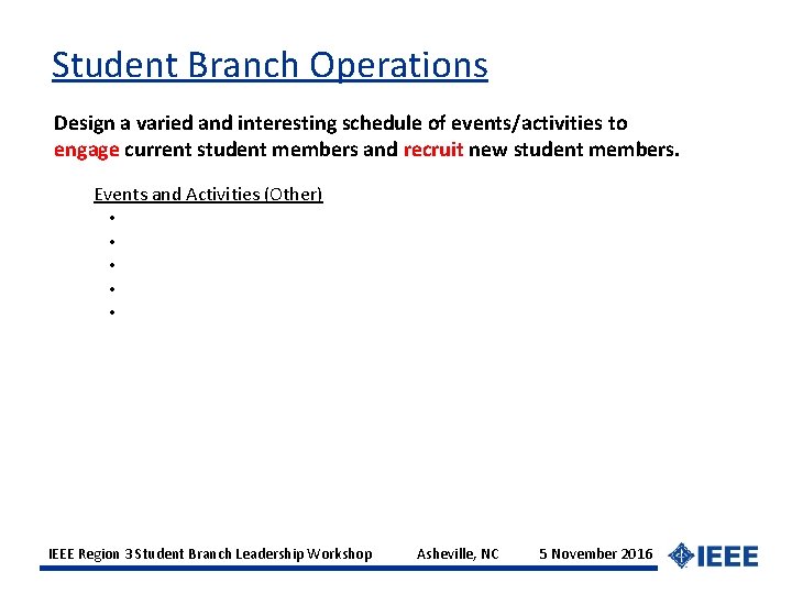Student Branch Operations Design a varied and interesting schedule of events/activities to engage current
