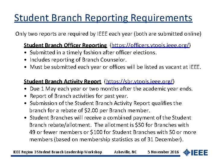 Student Branch Reporting Requirements Only two reports are required by IEEE each year (both