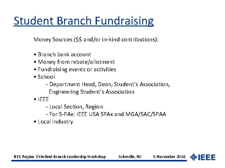 Student Branch Fundraising Money Sources ($$ and/or in-kind contributions): • Branch bank account •