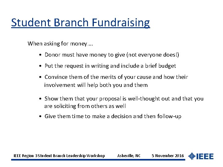 Student Branch Fundraising When asking for money…. • Donor must have money to give