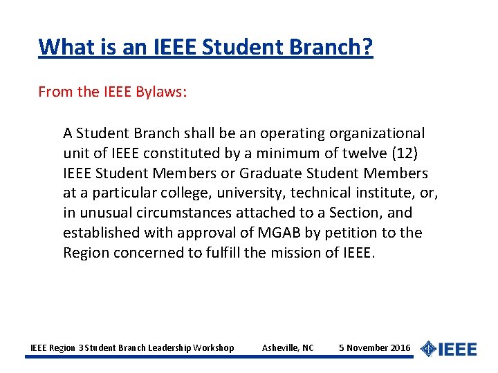 What is an IEEE Student Branch? From the IEEE Bylaws: A Student Branch shall