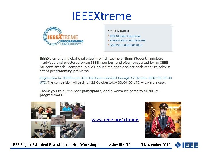 IEEEXtreme www. ieee. org/xtreme IEEE Region 3 Student Branch Leadership Workshop Asheville, NC 5