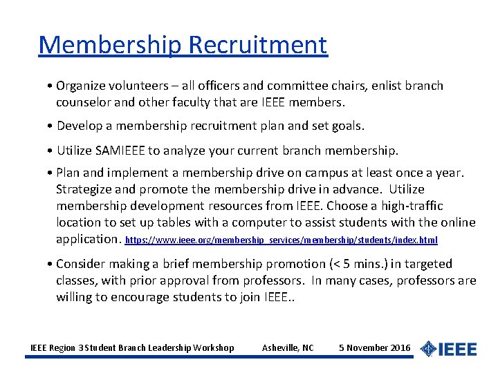 Membership Recruitment • Organize volunteers – all officers and committee chairs, enlist branch counselor